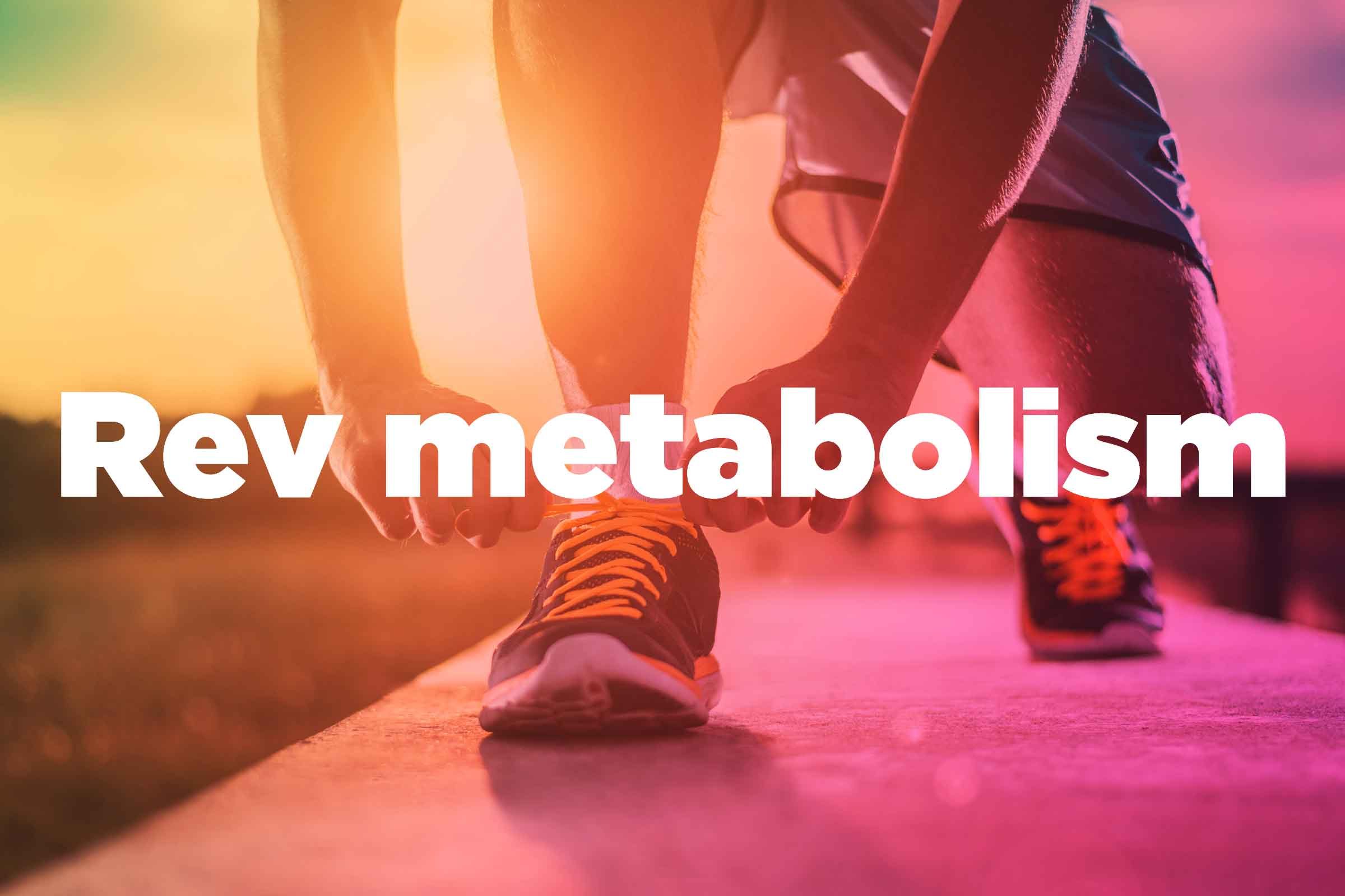 Text on background image of runner: "Rev metabolism."