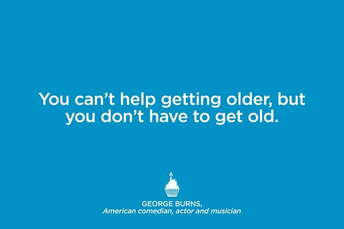 Quotes That Make You Feel Better about Getting Older | The Healthy