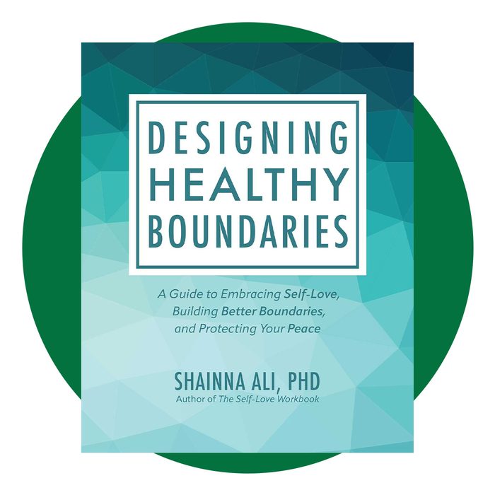 Designing Healthy Boundaries: A Guide to Embracing Self-Love, Building Better Boundaries, and Protecting Your Peace
