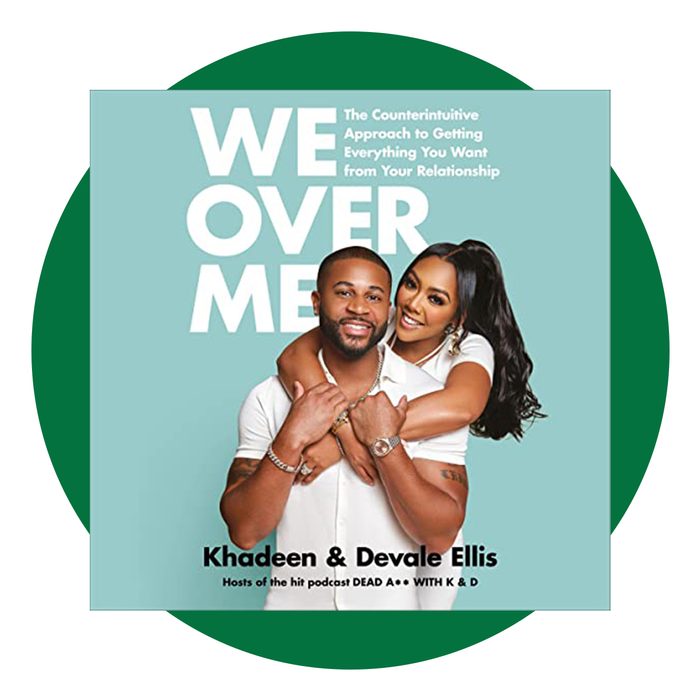 ​​We Over Me: The Counterintuitive Approach to Getting Everything You Want from Your Relationship