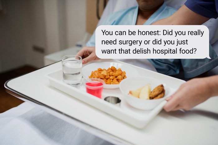 Speech bubble text: "You can be honest: Did you really need surgery or did you just want that delish hospital food?"